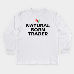 Natural Born Trader Kids Long Sleeve T-Shirt